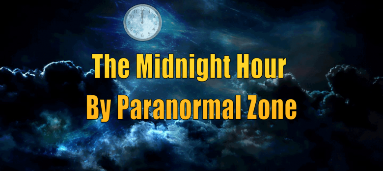 The Midnight Hour By Paranormal Zone